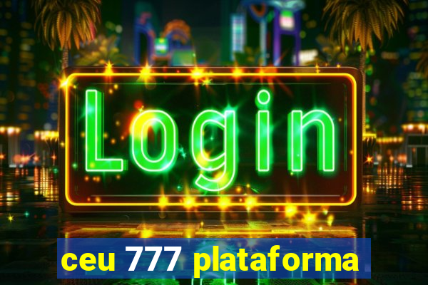 ceu 777 plataforma